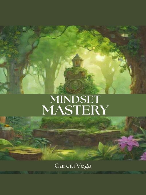 Title details for Mindset Mastery by Garcia Vega - Available